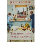 Tomorrow There Will be Apricots      {USED}